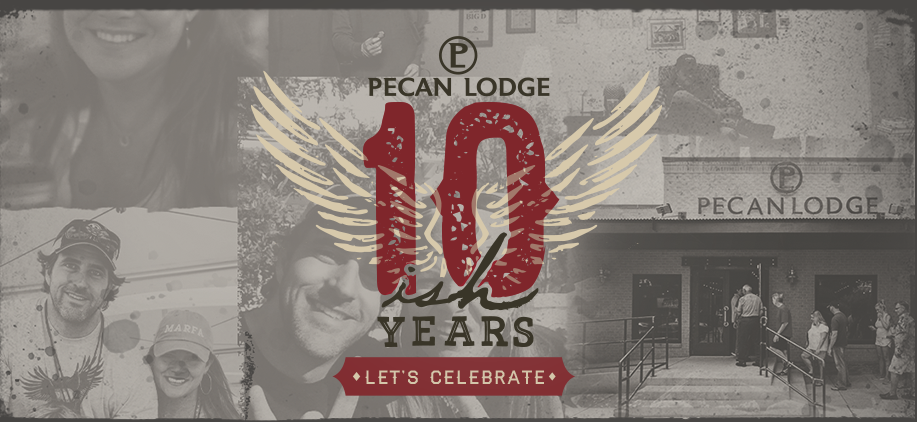 Pecan Lodge 10ish Years - Let's Celebrate